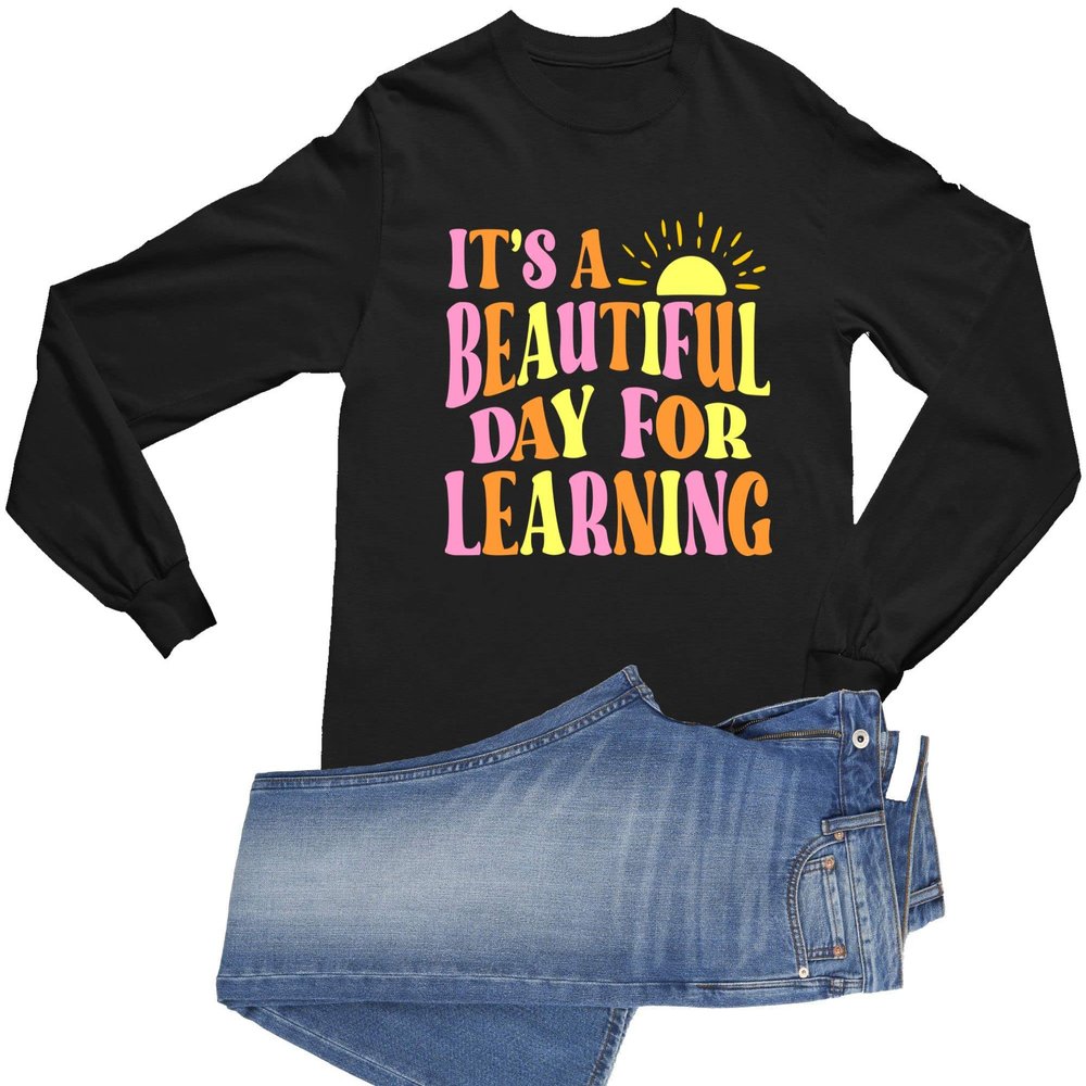 3X-Large Black Mens It's A Beautiful Day for Learning Teacher Gift Idea Long Sleeve T-Shirt