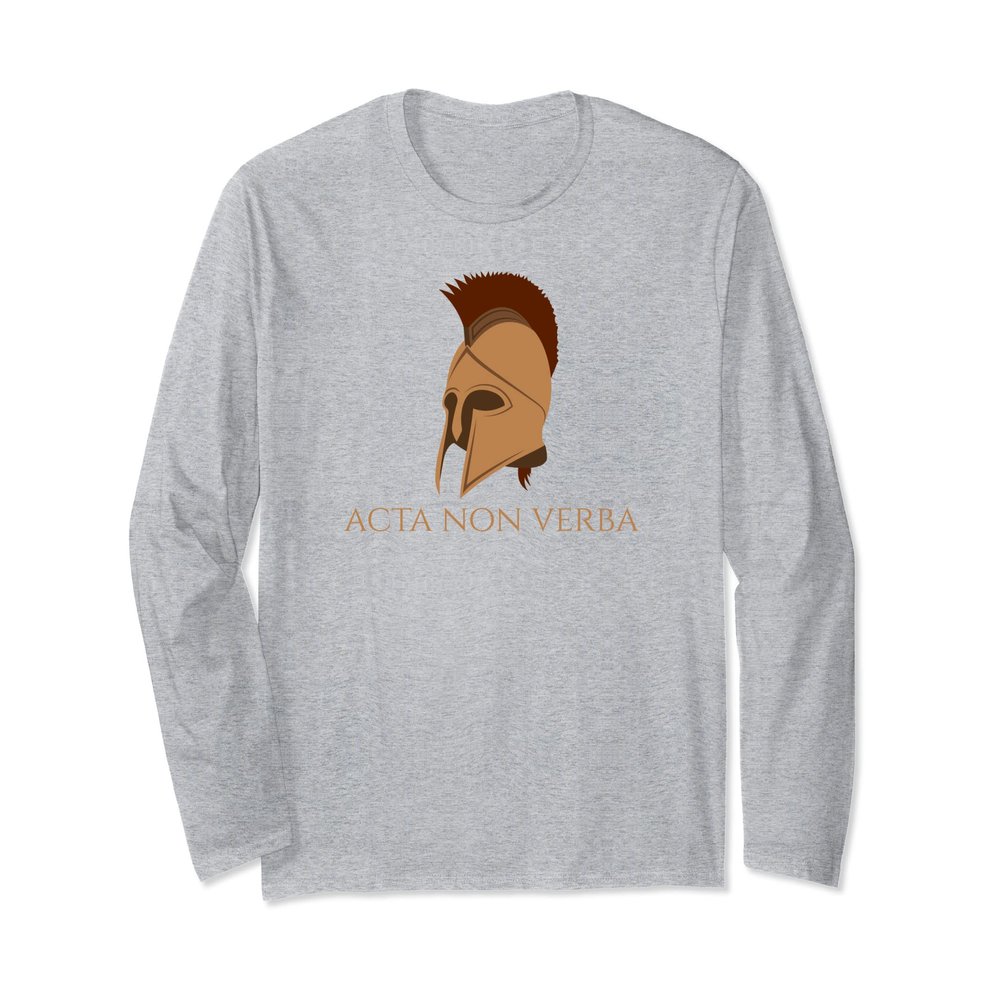 Ancient Latin Language Motto - Acta Non Verba - Motivational Long Sleeve T-Shirt