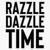 Razzle Dazzle Time ~ Motivation Mantra Inspiration Sticker Bumper Sticker Vinyl Decal 5" view 1