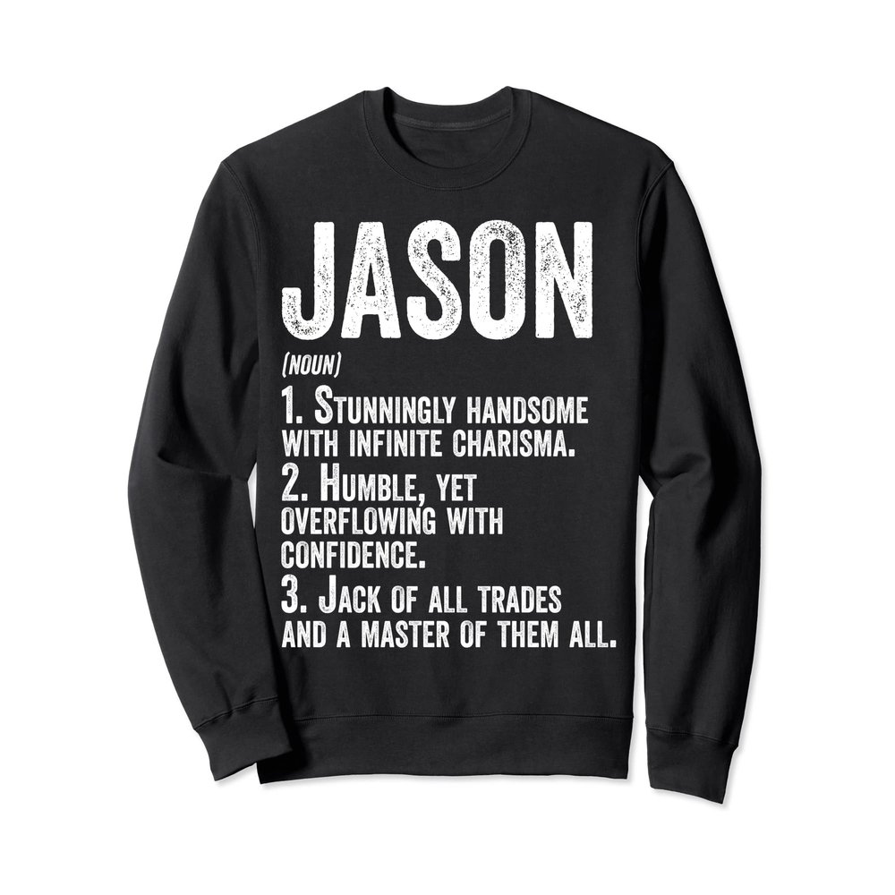 First Name Shirt Jason Definition Personalized Name Funny Sweatshirt