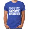 I Paused My Game to Be Here t Shirt Gamer Gifts for Men Gaming Funny Graphic Tees (Charcoal Blue, X-Large) view 1