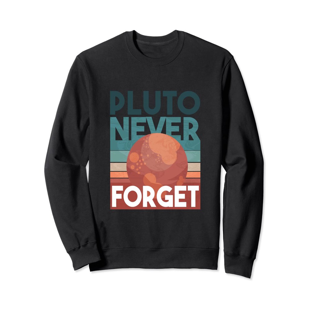 Pluto Never Forget - Astrology Sweatshirt