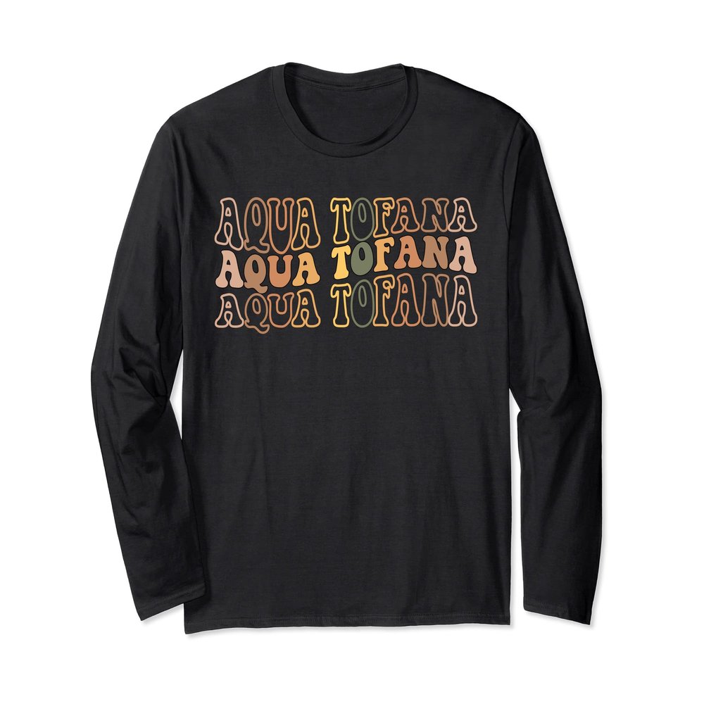 Aqua Tofana True Crime Lover Gifts Long Sleeve T-Shirt
