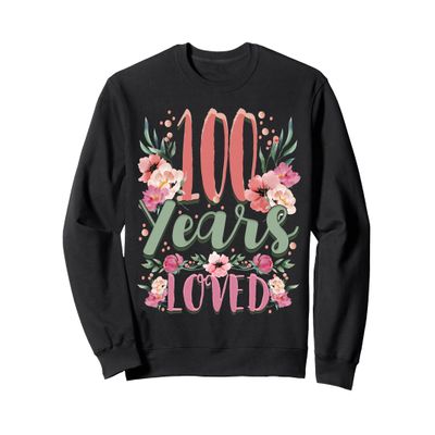 100 Years Loved 100th Birthday Bday Party Grandma Women Sweatshirt