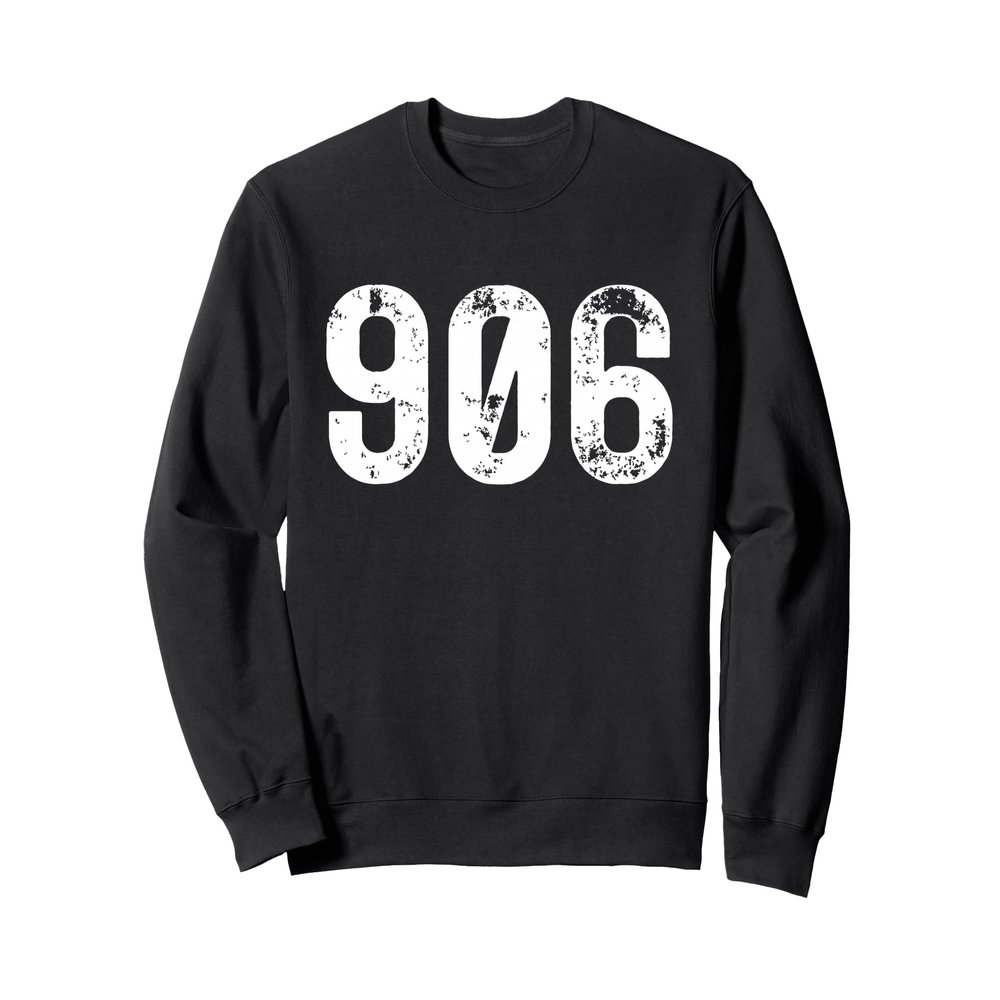 906 Area Code Upper Peninsula of Michigan Marquette MI 906 Sweatshirt