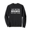 Just Pretend I Am Not Here That's What I'm Doing - Coworker Sweatshirt view 1