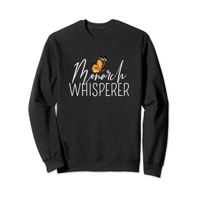Monarch Whisperer - Monarch Butterfly Lover Insect Animal Sweatshirt