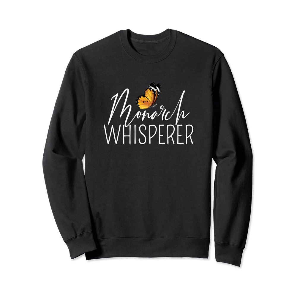Monarch Whisperer - Monarch Butterfly Lover Insect Animal Sweatshirt