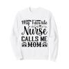 My favorite nurse calls me mom Sweatshirt view 1