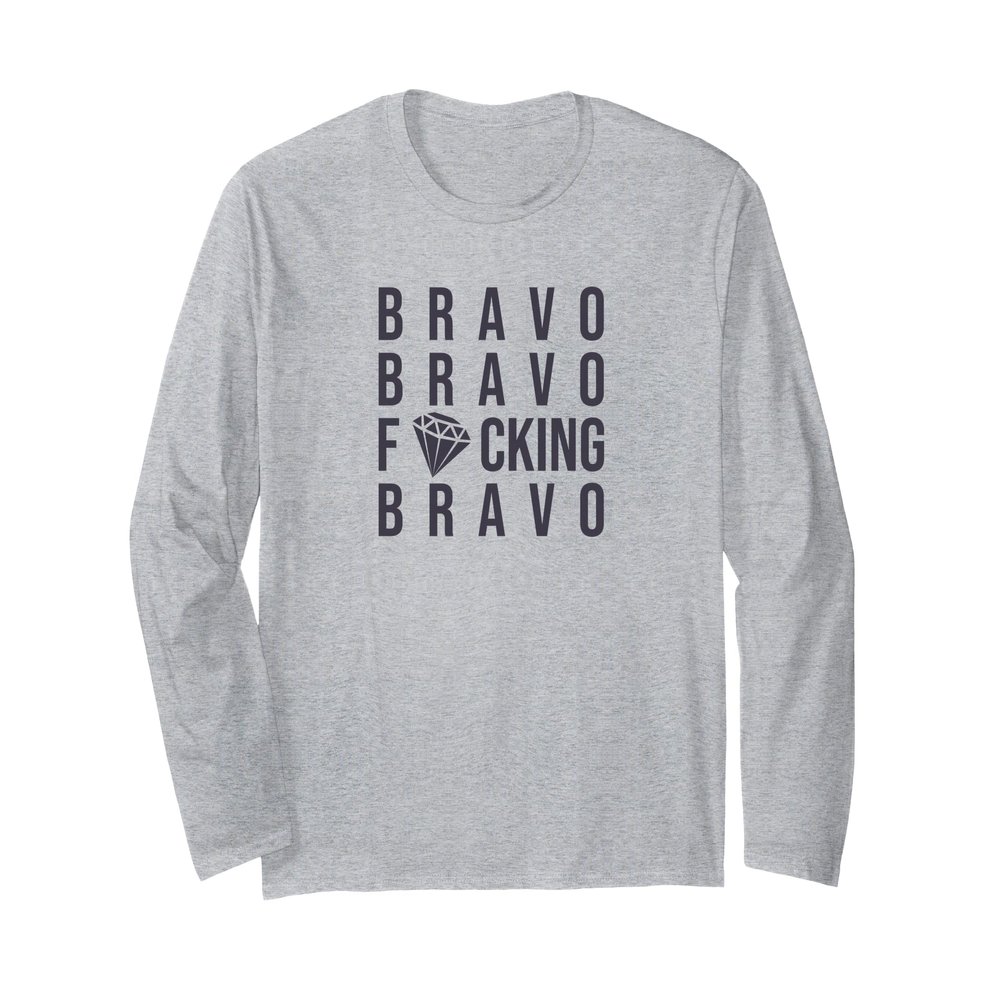 Bravo Bravo Bravo Long Sleeve T-Shirt