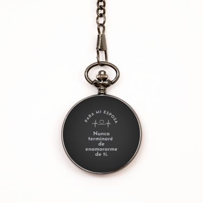para mi esposa, Nunca terminare de enamorarme de ti - Regalo para Novia, Mujer - Reloj de bolsillo