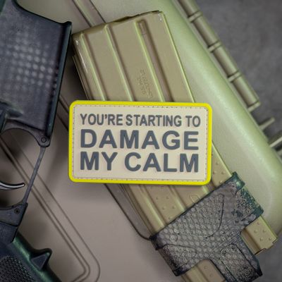 You're Starting to Damage My Calm PVC Rubber Morale Patch Hook Backed by NEO Tactical