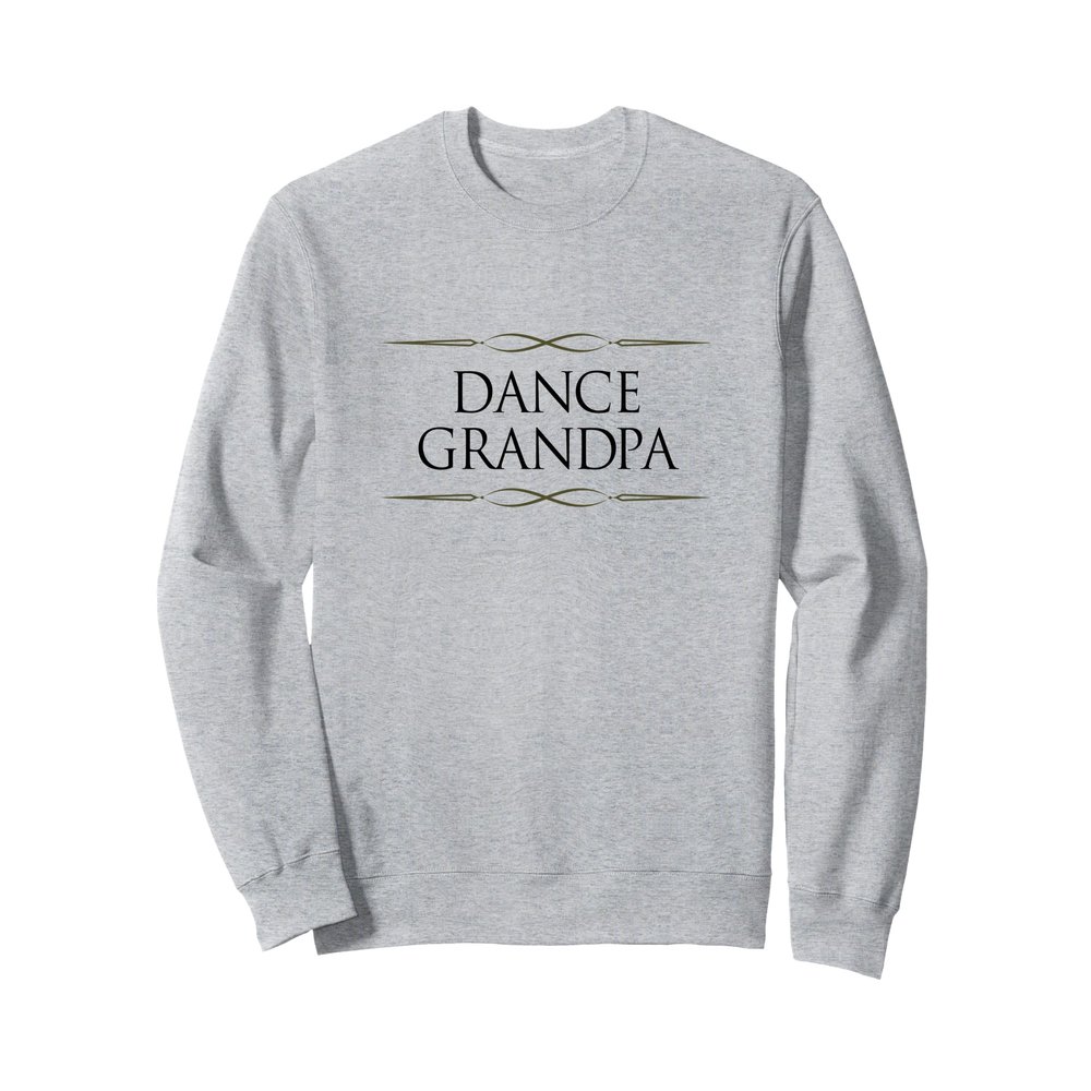 Dance Grandpa, Dance Grandfather, Simple Sweatshirt