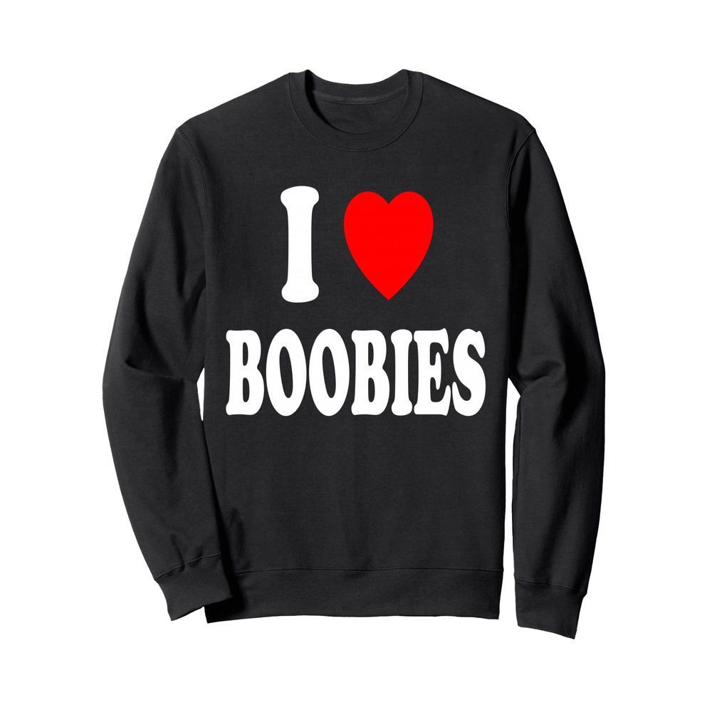 I Heart (Love) Boobies Sweatshirt