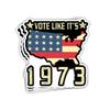 ULTRAVUTT Vote Like It s 1973 Sticker Women s Rights Vintage Flag Stickers We are Ruth Less Stickers ROEvember Sticker Pro Roe 1973 for Laptop Accessory Bumper Helmet view 1
