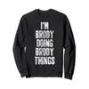 I'm Brody Doing Brody Things Shirt Personalized First Name Sweatshirt view 1
