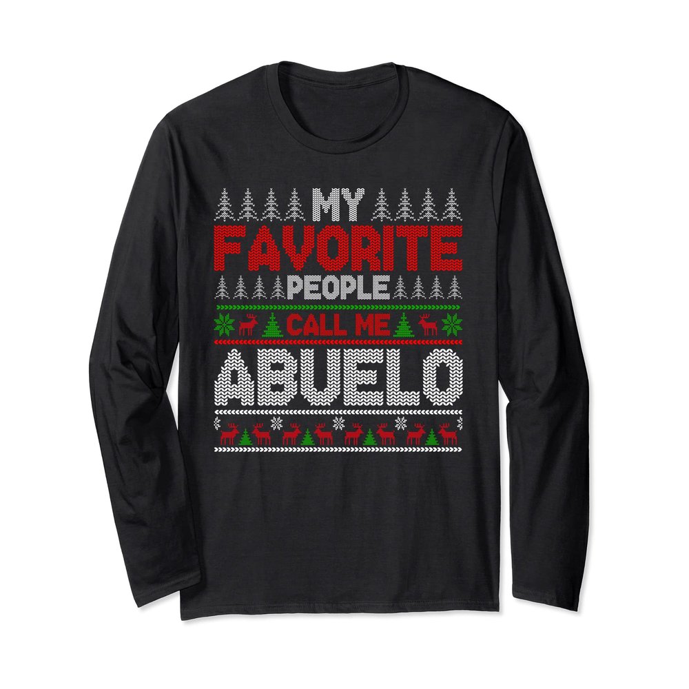 My Favorite People Call Me Abuelo Ugly Xmas Holiday Party Long Sleeve T-Shirt