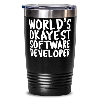 World's Okayest Software developer - 20oz Black Tumbler - Amazing Fun Tumbler for Software developer