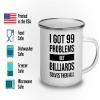 I got 99 problems Camper Mug 12oz - Biliards Solves - Pool Player Gifts Table Rail Balls Chalk Cue Sticks view 3