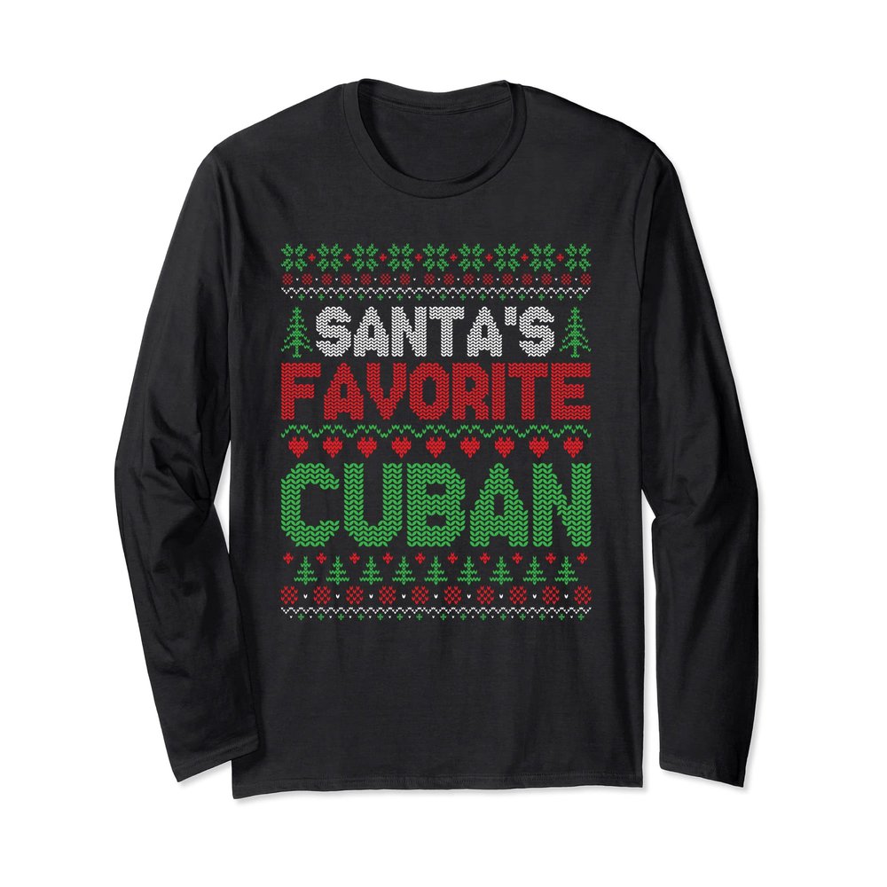 Xmas Santa's Favorite Cuban Funny Ugly Christmas Sweater Long Sleeve T-Shirt