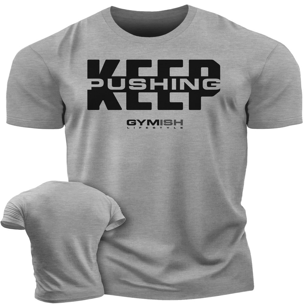 Gymish Lifestyle Keep Pushing Inspirational Gym Shirt to Push Your Self Workout Tshirt (XXL, Keep Pushing Grey)