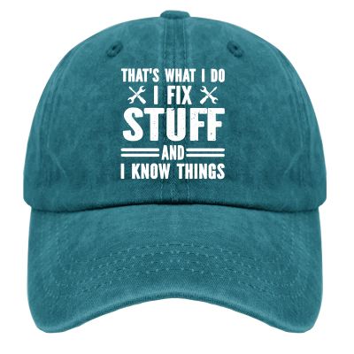 That's Whats I Do I Fix Stuff and I Know Things Distressed Dad Hats for Men 90s Washed Denim Adjustable Cap Hat