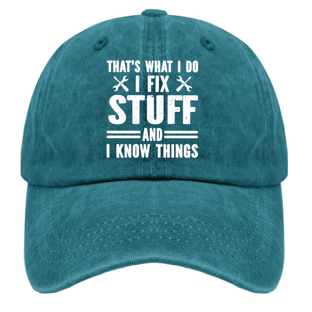 That's Whats I Do I Fix Stuff and I Know Things Distressed Dad Hats for Men 90s Washed Denim Adjustable Cap Hat