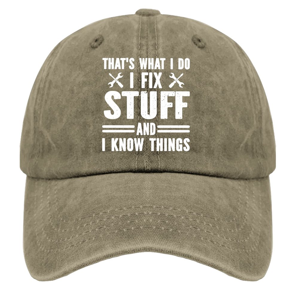 That's Whats I Do I Fix Stuff and I Know Things Distressed Baseball Hat for Men Funny Washed Denim Adjustable Hats