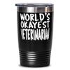 World's Okayest Veterinarian - 20oz Black Tumbler - Amazing Fun Tumbler for Veterinarian view 1