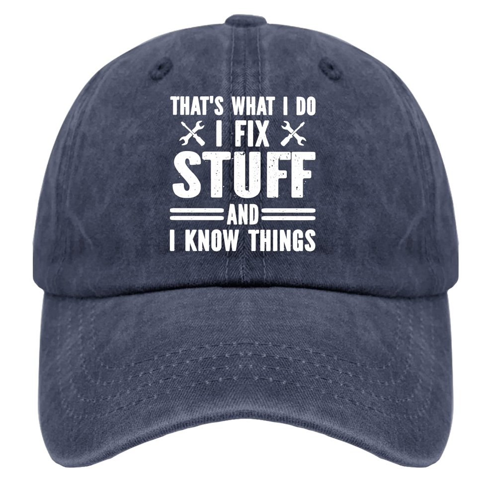 That's Whats I Do I Fix Stuff and I Know Things Distressed Baseball Caps for Men Graphic Washed Denim Adjustable Hat