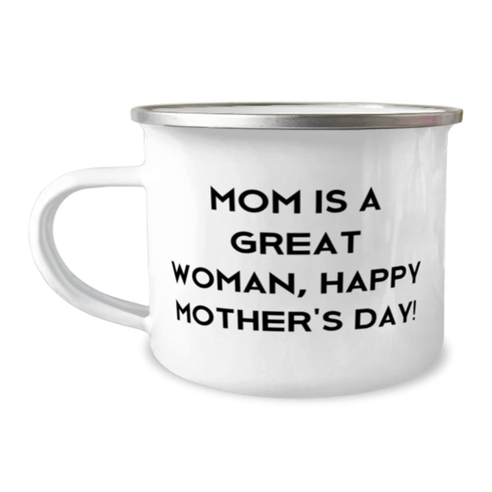 Cool Single mom, Mom is a great woman, Happy Mother's Day!, Inspirational 12oz Camping Mug For Mom From Son Daughter