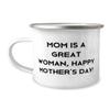 Cool Single mom, Mom is a great woman, Happy Mother's Day!, Inspirational 12oz Camping Mug For Mom From Son Daughter view 1