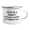 Cool Single mom, Mom is a great woman, Happy Mother's Day!, Inspirational 12oz Camping Mug For Mom From Son Daughter view 2