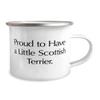 Gag Scottish Terrier Dog, Proud to Have a Little Scottish Terrier, Nice 12oz Camping Mug For Pet Lovers From Friends view 2
