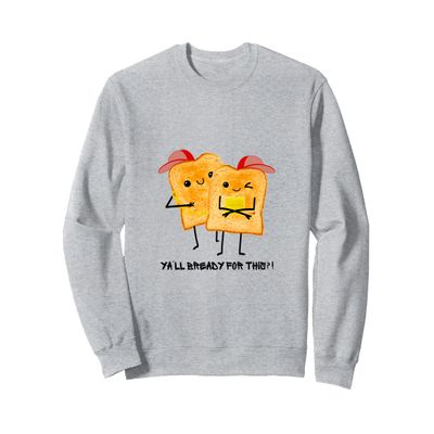 YA'LL Bready For This - Toast, Selfie Toast | Wonder Bread Sweatshirt