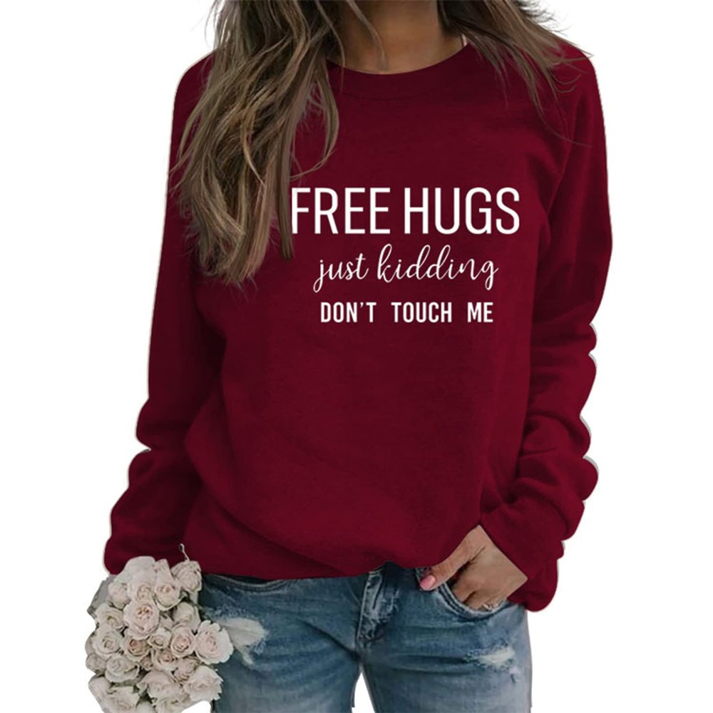 Sweatshirt for Womens Free Hugs Just Kidding Dont Touch Me Funny Letter Print Shirts Long Sleeve Tops Loose Pullover Wine Red