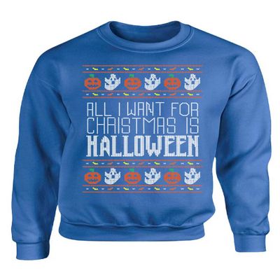 ALLNTRENDS All I Want For Christmas Is Halloween Ugly Sweater Adult Unisex Funny Xmas Sweatshirt (XL, Royal Blue)