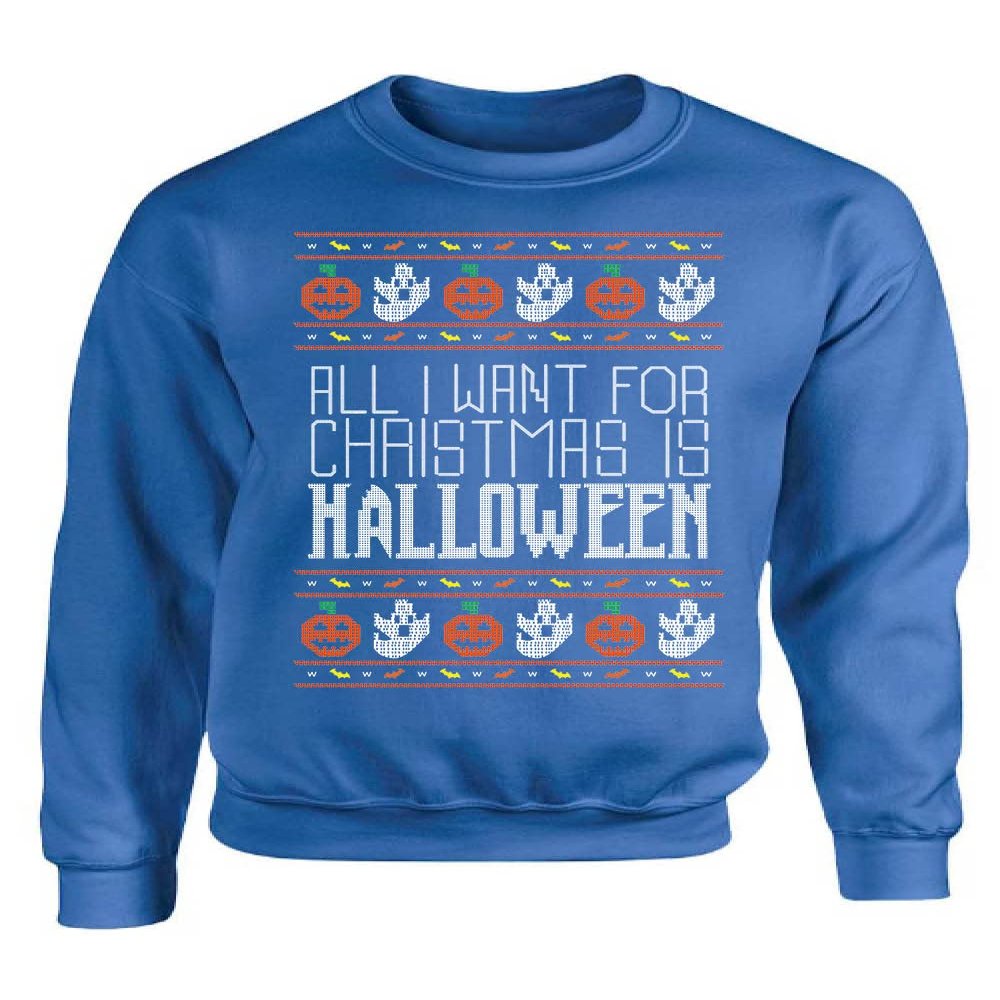 ALLNTRENDS All I Want For Christmas Is Halloween Ugly Sweater Adult Unisex Funny Xmas Sweatshirt (XL, Royal Blue)
