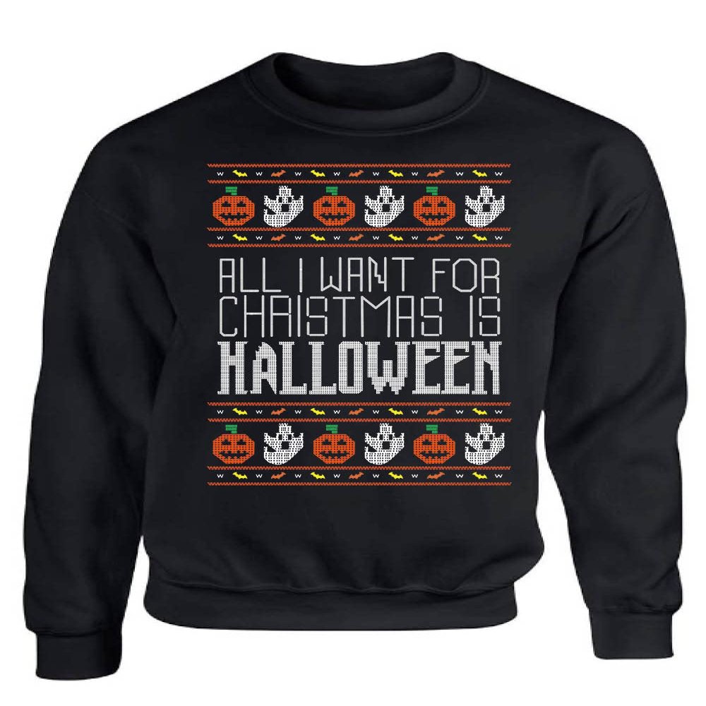 ALLNTRENDS All I Want For Christmas Is Halloween Ugly Sweater Adult Unisex Funny Xmas Sweatshirt (L, Black)