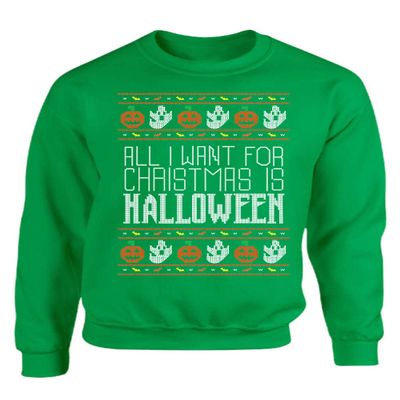 ALLNTRENDS All I Want For Christmas Is Halloween Ugly Sweater Adult Unisex Funny Xmas Sweatshirt (L, Irish Green)