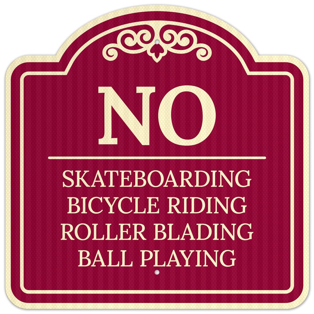 No Bicycle Riding Roller Blading Ball Playing Dcor Sign, Burgundy Dark, 24x24 Inches, ACM, Fade Resistant, Made in USA