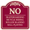 No Bicycle Riding Roller Blading Ball Playing Dcor Sign, Burgundy Dark, 24x24 Inches, ACM, Fade Resistant, Made in USA view 1