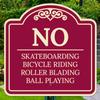 No Bicycle Riding Roller Blading Ball Playing Dcor Sign, Burgundy Dark, 24x24 Inches, ACM, Fade Resistant, Made in USA view 3
