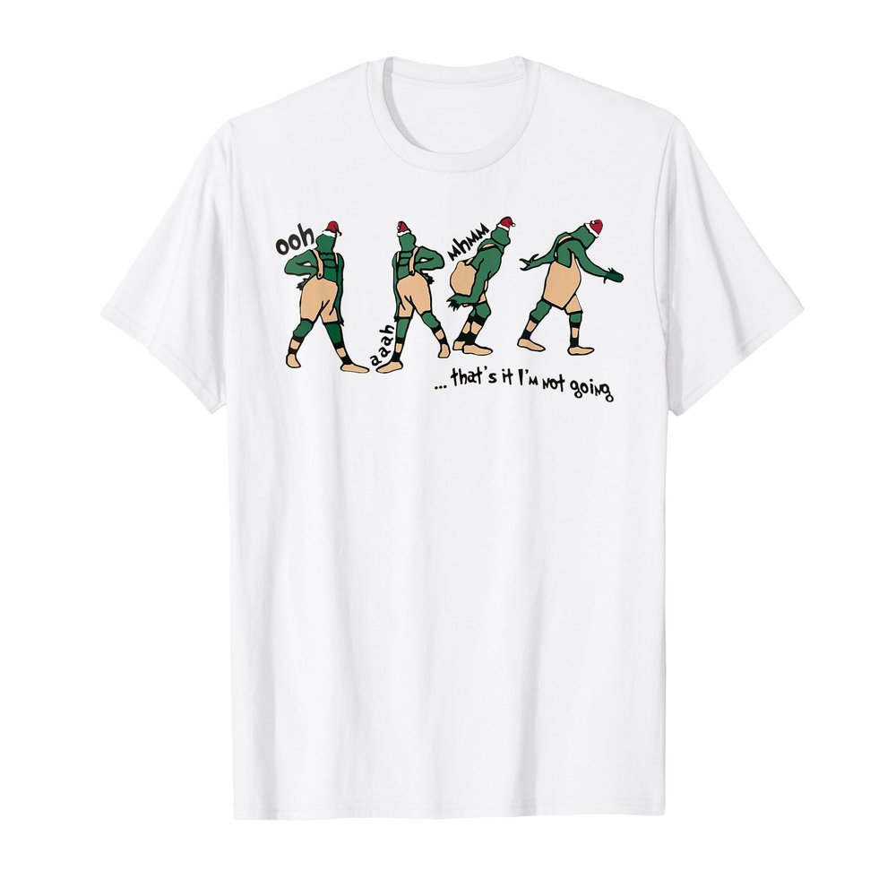 That's it I'm not going T-Shirt