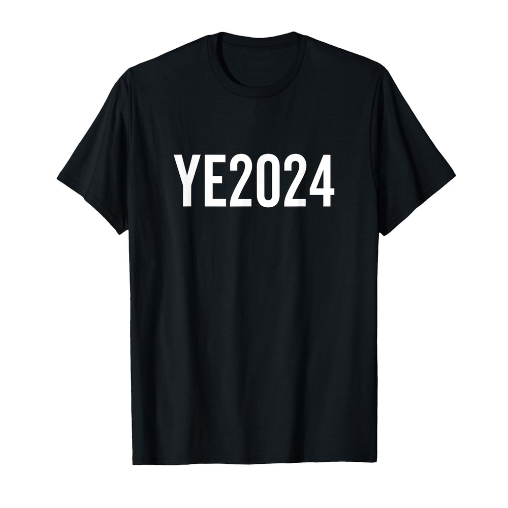 YE2024 Ye 2024 President Election Vote T-Shirt