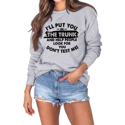 Funny Sarcastic Sweatshirts for Women, Women I'll Put You in The Trunk and Help People Look for You Long Sleeve Tops Grey