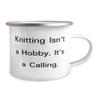 Fancy Knitting Gifts, Knitting Isn't a Hobby. It's a Calling, Fun Holiday 12oz Camping Mug From Friends view 2