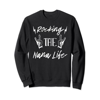 Awesome Rocking The Nana Life Grandma Best Nana Grandmother Sweatshirt