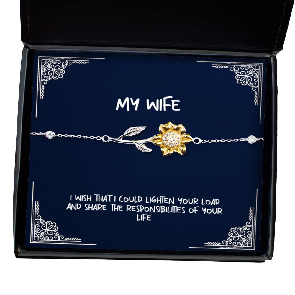 Fancy Wife Sunflower Bracelet, I Wish That I Could Lighten Your Load and Share The, Gifts for Wife, Present from Husband, Jewelry for Wife