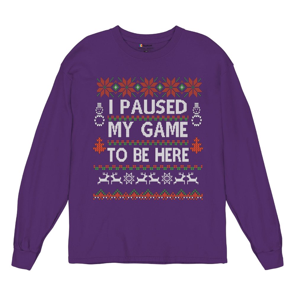 I Paused My Game to Be Here Funny Gamer Christmas Long Sleeve T-Shirt Ugly Sweater Theme Xmas Party Gaming Nerd Geek Purple Small